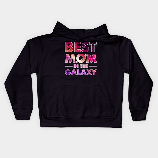 Best Mom In The Galaxy T-shirt For Mother_s Day Kids Hoodie by danielsho90